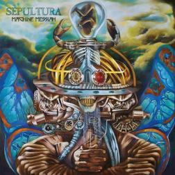 Sepultura - Machine Messiah (Limited Edition) (2017) MP3