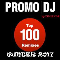 VA - Promo DJ Top 100 Remixes Winter 2017 (2017) MP3