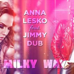 Lyrics Anna Lesko feat. Jimmy Dub - Milky Way