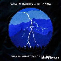 Lyrics Calvin Harris feat. Rihanna - This is what you came for