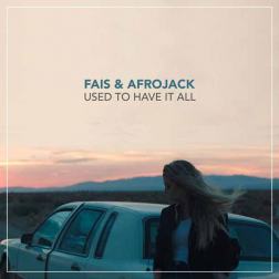 Lyrics Fais & Afrojack - Used To Have It All