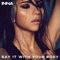 Lyrics Inna - Say It With Your Body