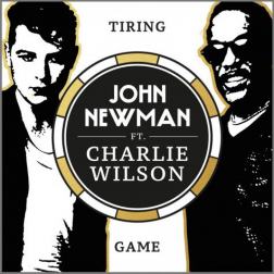 Lyrics John Newman - Tiring Game ft. Charlie Wilson