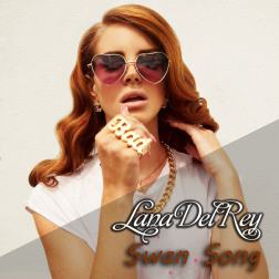 Lyrics Lana Del Rey - Swan Song