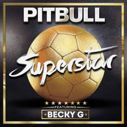 Lyrics Pitbull feat. Becky G - Superstar