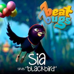 Lyrics Sia feat. The Beat Bugs - Blackbird