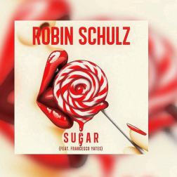 Robin Schulz - Sugar (Feat. Francesco Yates)