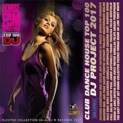 Сборник - Club Dance Hiuse Top 100: DJ Project (2017) MP3