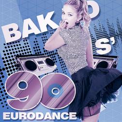 VA - Bak To 90 s’ Eurodance (2018) MP3