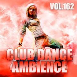 VA - Club Dance Ambience Vol.162 (2018) MP3